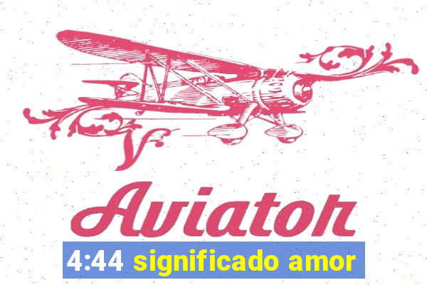 4:44 significado amor